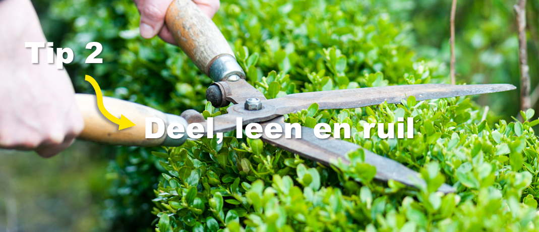 Tip 2 Deel leen en ruil