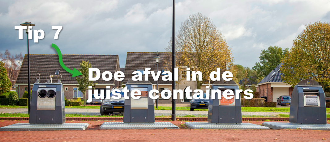 Tip 7 Doe afval in de juiste containers